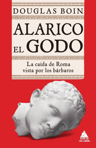 Alarico El Godo - Douglas Boin - Atico - Libro Tapa Dura