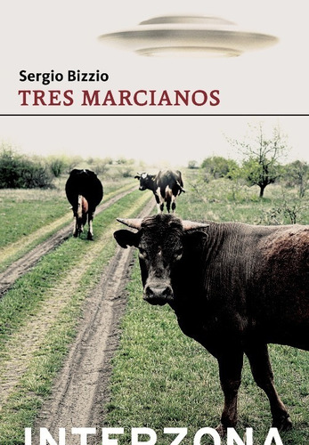 Tres Marcianos - Sergio Bizzio