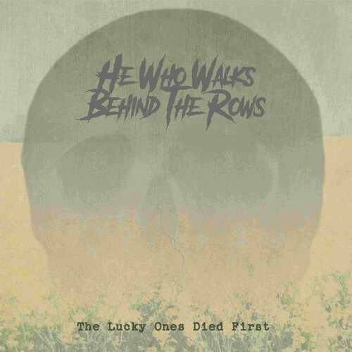 Primer Cd De He Who Walks Behind The Rows The Lucky Ones Die
