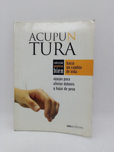 Acupuntura - Colección Sentirse Bien - Dos Editores Usado 