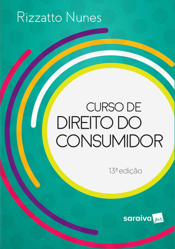 Curso De Direito Do Consumidor - 13ª Edição De 2019, De Rizzatto Nunes. Editora Saraiva Jur, Capa Mole Em Português, 2018