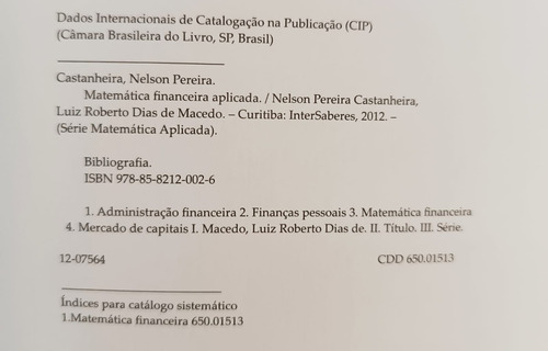 Matemática Financeira Aplicada - Nelson Pereira Castanheira - Livro Mole - 3ª Edição - Editora Intersaberes - Português - 280 Páginas - 2011 (Usado)