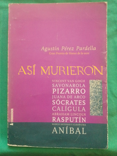 Así Murieron - Agustín Pérez Pardella / Corregidor 