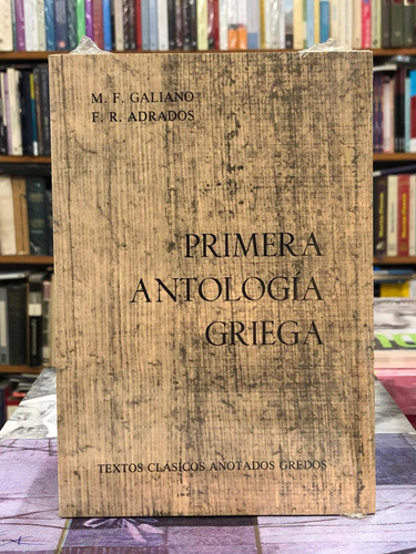 Primera Antología Griega - Galiano Y Adrados - Gredos