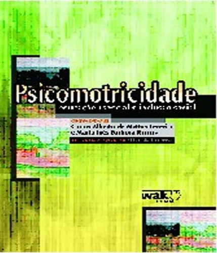 Livro Psicomotricidade, Educacao Especial, de Ferreira, carlos a.. Editora WAK, capa mole, edição 1 em português