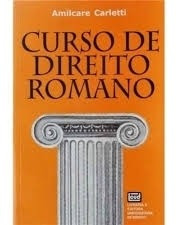 Livro Curso De Direito Romano - Amilcare Carletti [1999]