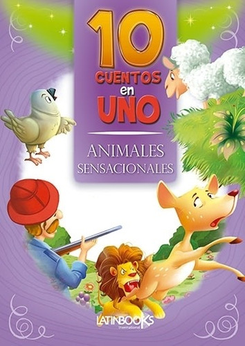 10 Cuentos En Uno Animales Sensacionales - Latinbooks