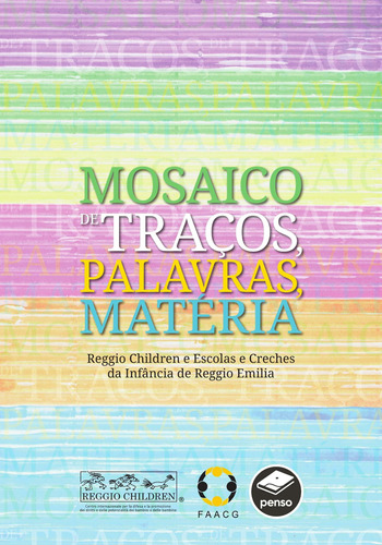 Mosaico de traços, palavras, matéria, de Reggio Children e Escolas e Creches da Infância de Reggio Emilia. Editora PENSO EDITORA LTDA.,Reggio Children, capa mole em português, 2021