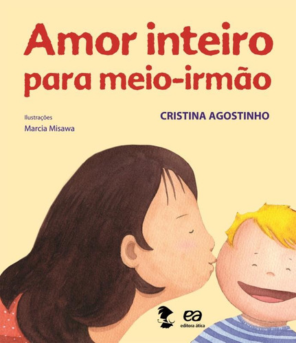 Amor inteiro para meio-irmão, de Agostinho, Cristina. Série Boi voador Editora Somos Sistema de Ensino, capa mole em português, 2011