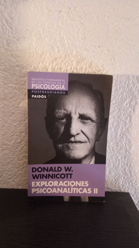 Exploraciones Psicoanalíticas 2 - Donald W. Winnicott