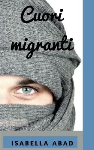 Libro: Cuori Migranti 1 (italian Edition)
