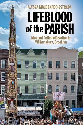 Libro Lifeblood Of The Parish : Men And Catholic Devotion...