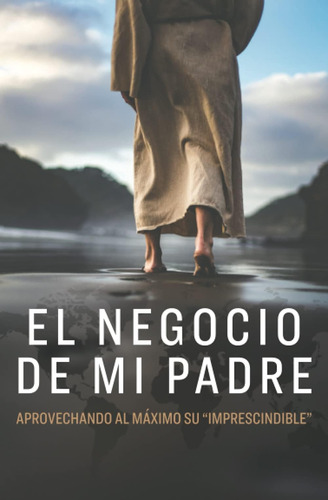 Libro El Negocio Mi Padre Aprovechando Al Máximo Su Impr