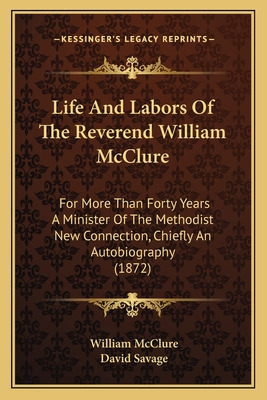 Libro Life And Labors Of The Reverend William Mcclure: Fo...