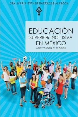 Libro Educacion Superior Inclusiva En Mexico - Dra Maria ...