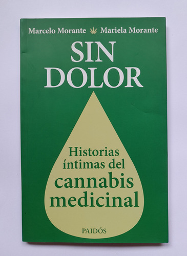 Sin Dolor. Historias Íntimas Del Cannabis Medicinal  Morante