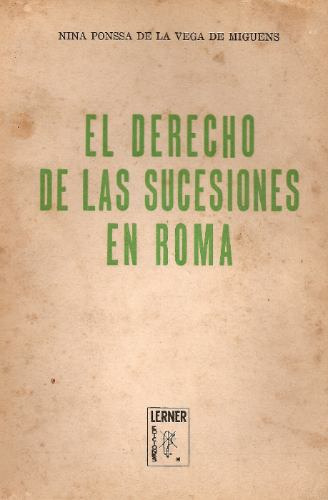 El Derecho De Las Sucesiones En Roma - Miguens - Lerner