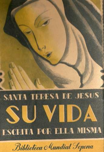 Santa Teresa De Jesus Su Vida - Sopena