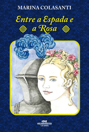 Entre a Espada e a Rosa, de Colasanti, Marina. Série Biblioteca Juvenil Editora Melhoramentos Ltda., capa mole em português, 2009