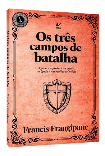 Os Três Campos Da Batalha - Francis Fragipane