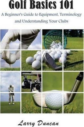 Golf Basics 101 - Larry Duncan (paperback)