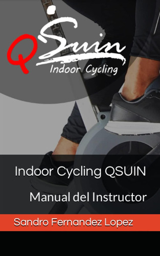 Libro: Indoor Cycling Qsuin: Manual Del Instructor (spanish