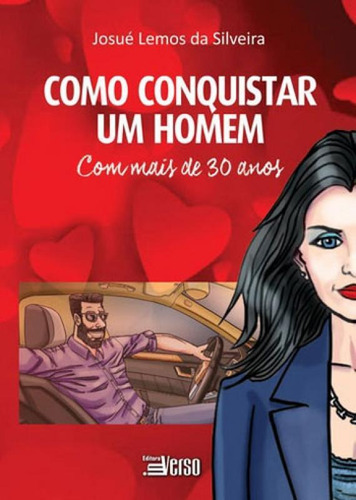 Como Conquistar Um Homem Com Mais De 30 Anos