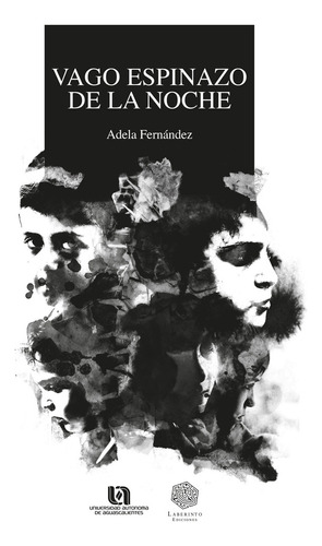 Vago Espinazo De La Noche, De Adela Fernández. Serie 6078782802, Vol. 1. Editorial Universidad Autónoma De Aguascalientes, Tapa Blanda, Edición 2021 En Español, 2021