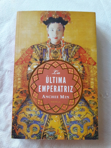 La Ultima Emperatriz - Anchee Min - Grijlbo 2009