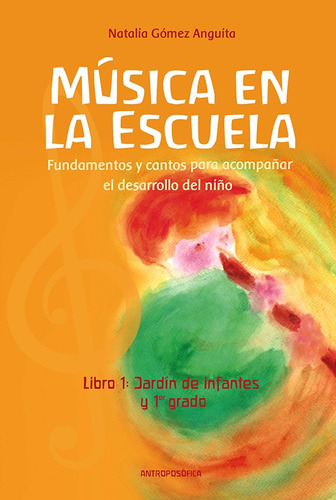 Música En La Escuela. N°1. Jardín Y 1º Grado - Natalia Gómez