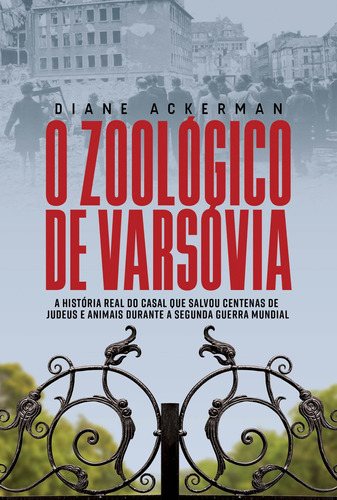 O zoológico de Varsóvia, de Ackerman, Diane. Casa dos Livros Editora Ltda, capa mole em português, 2017