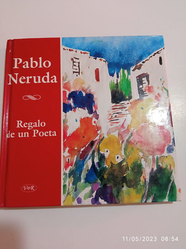 Regalo De Un Poeta, Pablo Neruda