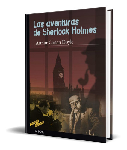 Las Aventuras De Sherlock Holmes, De Arthur Conan Doyle. Editorial Anaya, Tapa Blanda En Español, 2001