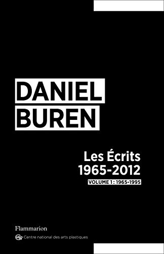 Les Écrits 1965-2012 (volume 1: 1965-1995) - Daniel Buren