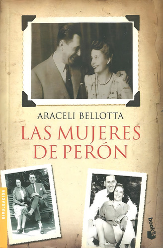 Las Mujeres De Peron - Bellotta, Araceli