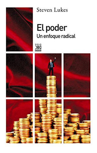 El Poder - Un Enfoque Radical, Lukes, Ed. Sxxi Esp.