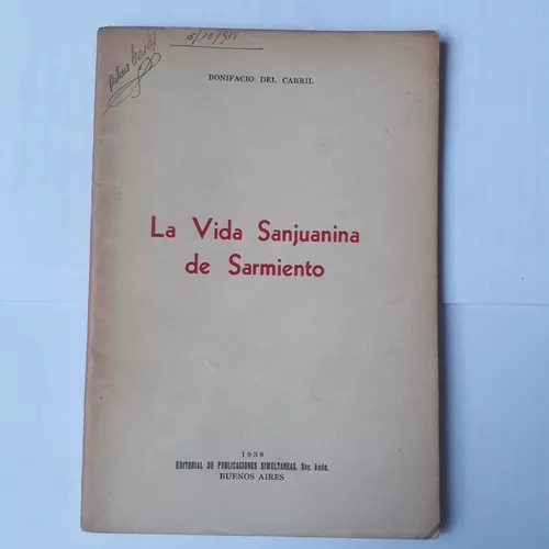 La Vida Sanjuanina De Sarmiento  Bonifacio Del Carril