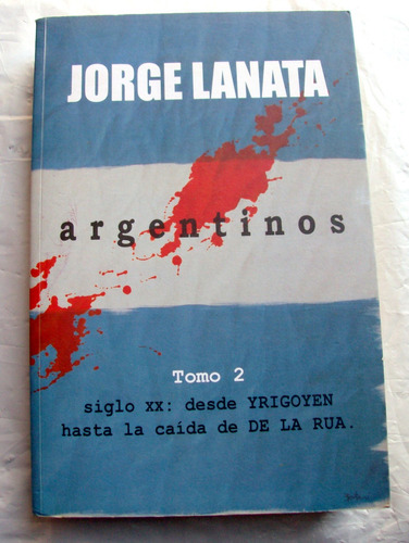 Jorge Lanata - Argentinos ( Tomo 2 ) Vers. Completa 670 Pag.