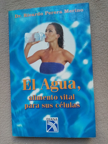 El Agua , Elemento Vital Para Tus Células (Usado)