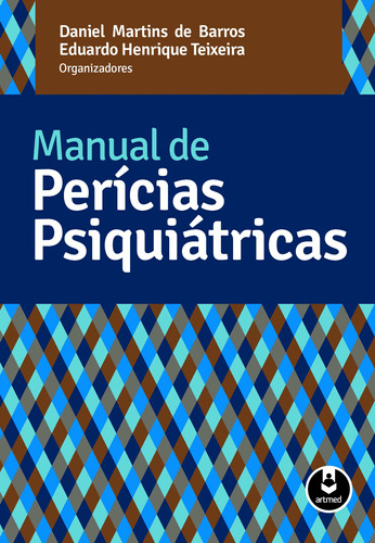 Manual de Perícias Psiquiátricas, de  Barros, Daniel Martins de/  Teixeira, Eduardo Henrique. Artmed Editora Ltda., capa mole em português, 2014