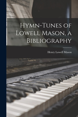 Libro Hymn-tunes Of Lowell Mason, A Bibliography - Mason,...