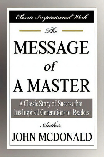 The Message Of A Master, De John Mcdonald. Editorial Fq Classics, Tapa Blanda En Inglés