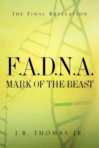 F.a.d.n.a. Mark Of The Beast, De Thomas, J. B.. Editorial Xulon Pr, Tapa Blanda En Inglés