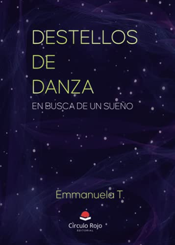 Destellos De Danza: En Busca De Un Sueño -sin Coleccion-