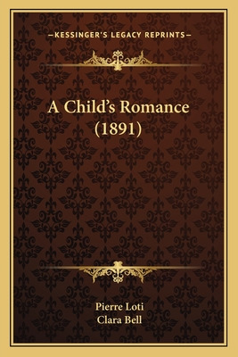 Libro A Child's Romance (1891) - Loti, Pierre