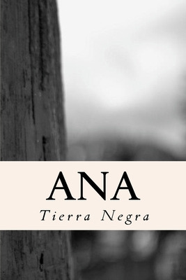 Libro Ana: Title: Ana, Tierra Negra - Barillas R., Victor...
