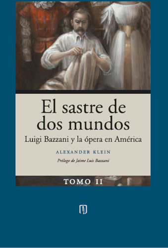 El sastre de dos mundos, de Klein , Alexander .. Editorial Universidad de los Andes, tapa blanda, edición 1.0 en español, 2023