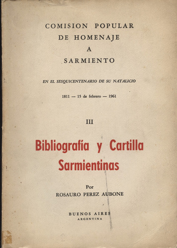 Bibliografia Y Cartilla Sarmientinas - Perez Aubone