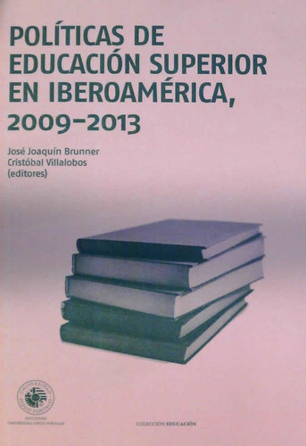 Politicas De Educación Superior En Iberoamerica 2009 2013 - 