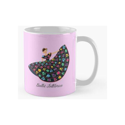 Taza Ballet Folklórico Calidad Premium